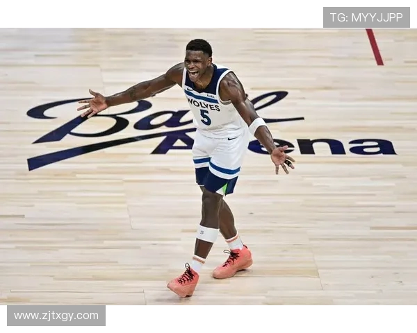 安东尼爱德华兹全面爆发引领球队未来走向巅峰时刻